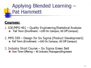 Applying Blended Learning Pat Hammett Courses 1 IOEMFG