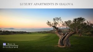 LUXURY APARTMENTS IN GIALOVA PROJECT DESCRIPTION Welcome to