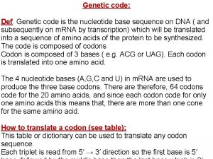 Genetic code Def Genetic code is the nucleotide