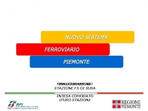 NUOVO SISTEMA FERROVIARIO PIEMONTE SUSA 12 DICEMBRE 2011