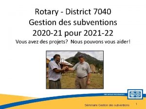 Rotary District 7040 Gestion des subventions 2020 21