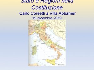 Stato e Regioni nella Costituzione Carlo Corsetti a