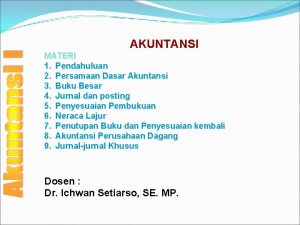 AKUNTANSI MATERI 1 Pendahuluan 2 Persamaan Dasar Akuntansi