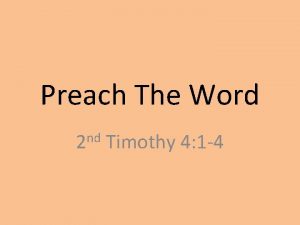 Preach The Word nd 2 Timothy 4 1
