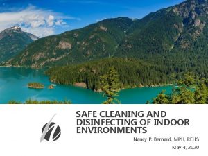 SAFE CLEANING AND DISINFECTING OF INDOOR ENVIRONMENTS Nancy