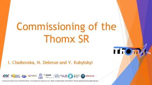 Commissioning of the Thomx SR I Chaikovska N