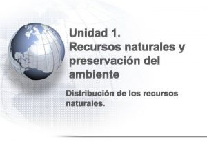 Unidad 1 Recursos naturales y preservacin del ambiente