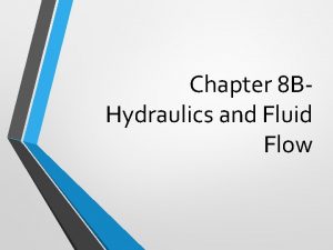 Chapter 8 BHydraulics and Fluid Flow Pascals Principle