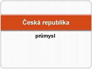 esk republika prmysl Energetick prmysl zdroje Elektrick energie