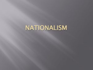 NATIONALISM Building a German Nation Napoleon Made territorial