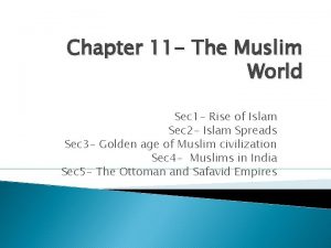 Chapter 11 The Muslim World Sec 1 Rise