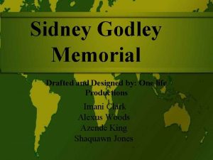 Sidney Godley Memorial Drafted and Designed by One