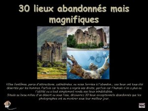 30 lieux abandonns mais magnifiques Villes fantmes parcs