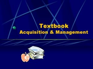 Textbook Acquisition Management SchiffBustamante Textbook Allocation Local District