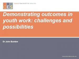 Demonstrating outcomes in youth work challenges and possibilities