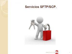 Servicios SFTPSCP Jess Torres Cejudo 1 Servicios SFTPSCP