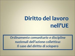 Diritto del lavoro nellUE Ordinamento comunitario e discipline