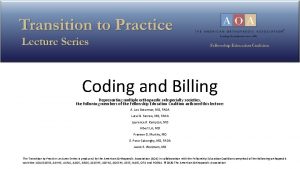 Coding and Billing Representing multiple orthopaedic subspecialty societies