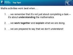 Top Tips Maths activities work best when 1