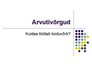 Arvutivrgud Kuidas ttab koduvrk Ressursside jagamine Kui kodus