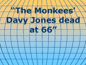 The Monkees Davy Jones dead at 66 Davy