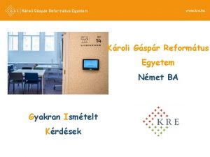 Kroli Gspr Reformtus Egyetem Nmet BA Gyakran Ismtelt