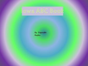 Iowa ABC Book By Dajanelle Bayliss A IS