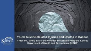 Youth SuicideRelated Injuries and Deaths in Kansas Yidan