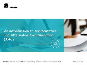 An introduction to Augmentative and Alternative Communication AAC