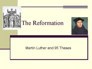 The Reformation Martin Luther and 95 Theses Martin