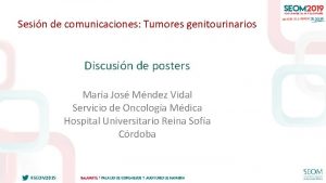 Sesin de comunicaciones Tumores genitourinarios Discusin de posters