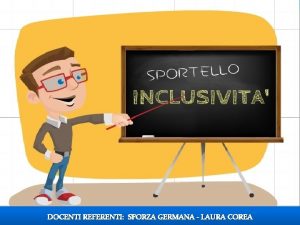 DOCENTI REFERENTI SFORZA GERMANA LAURA COREA S O