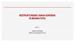 RESTRUKTURISASI USAHA KOPERASI DI BIDANG RITEL OLEH IMAM