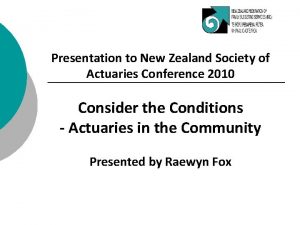 Presentation to New Zealand Society of Actuaries Conference