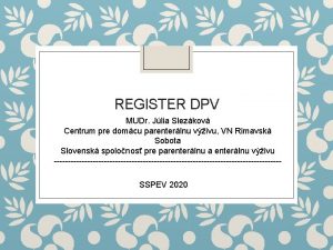 REGISTER DPV MUDr Jlia Slezkov Centrum pre domcu