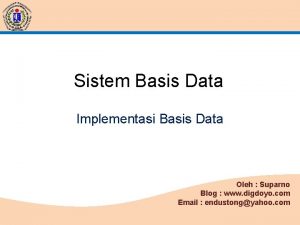 Sistem Basis Data Implementasi Basis Data Oleh Suparno