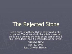 The Rejected Stone Jesus saith unto them Did