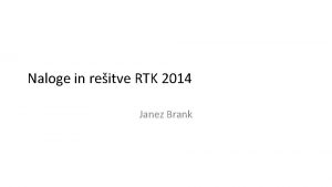 Naloge in reitve RTK 2014 Janez Brank 1