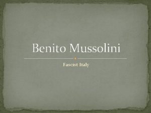 Benito Mussolini Fascist Italy Background Risorgimento was the