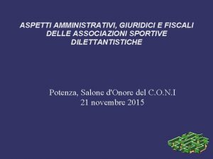 ASPETTI AMMINISTRATIVI GIURIDICI E FISCALI DELLE ASSOCIAZIONI SPORTIVE