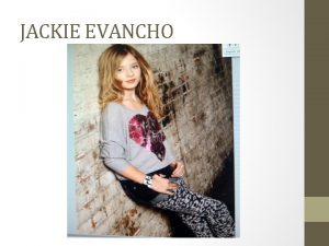 JACKIE EVANCHO JACKIE BIO JACKIE EVANCHO Biography When