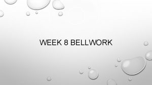 WEEK 8 BELLWORK MONDAY FRESHMEN WRITE DOWN THE