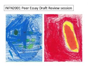 INFN 2001 Peer Essay Draft Review session INFN
