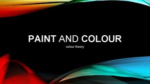 PAINT AND COLOUR colour theory How many primary