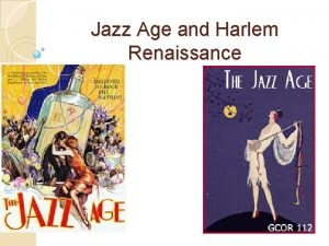 Jazz Age and Harlem Renaissance Jazz Age Began