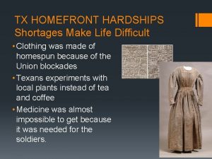 TX HOMEFRONT HARDSHIPS Shortages Make Life Difficult Clothing