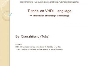 ELEC 516 Digital VLSI System Design and Design