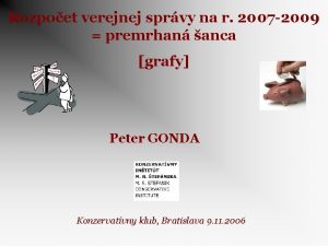 Rozpoet verejnej sprvy na r 2007 2009 premrhan