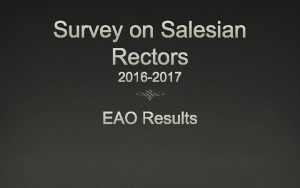 Survey on Salesian Rectors 2016 2017 EAO Results