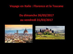 Voyage en Italie Florence et la Toscane Du